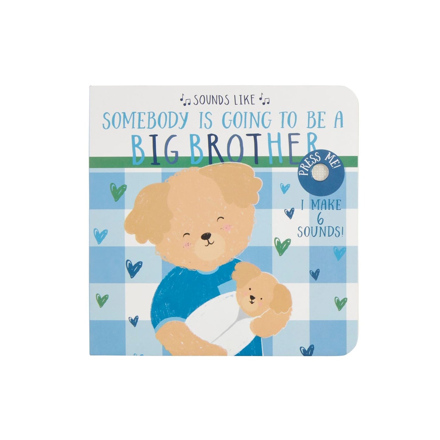 Sounds Like Somebody Is Going To Be A Big Brother Book