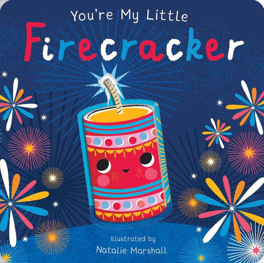 You’re My Little Fire Cracker