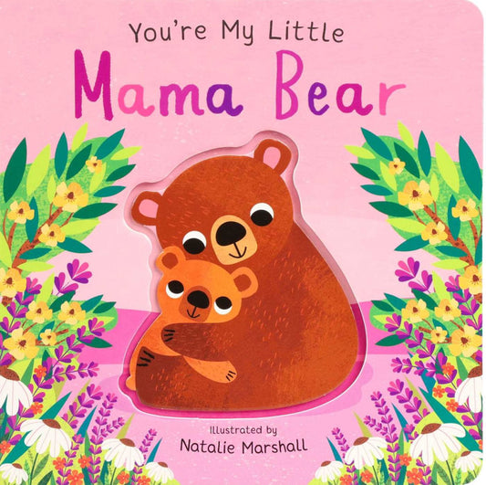 You’re My Little Mama Bear